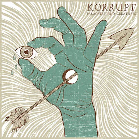 Preachhers and Creatures , Korrupt, Fysisk Format, October 2017