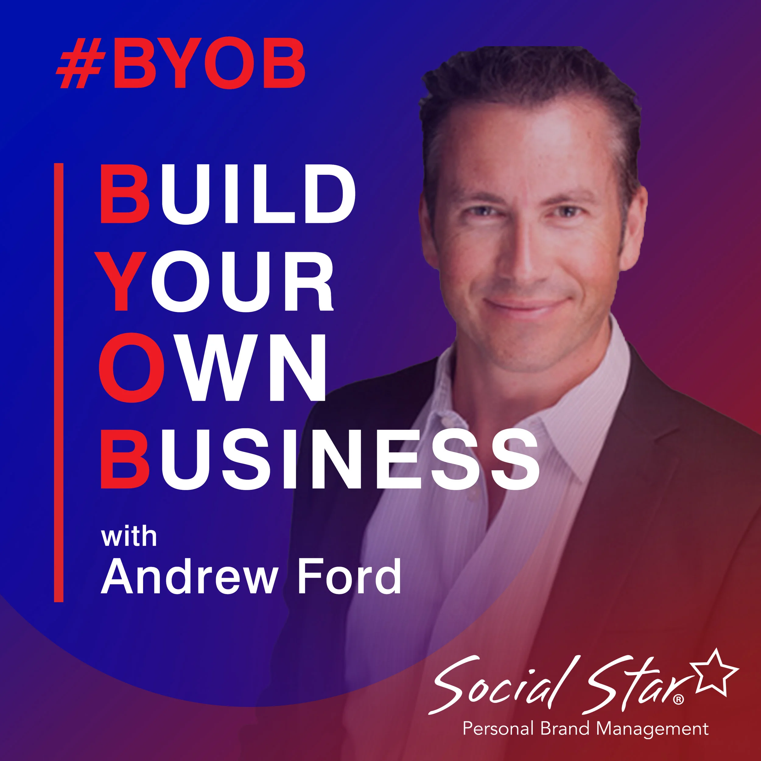Build Your Own Business #BYOB with Andrew Ford from Social Star