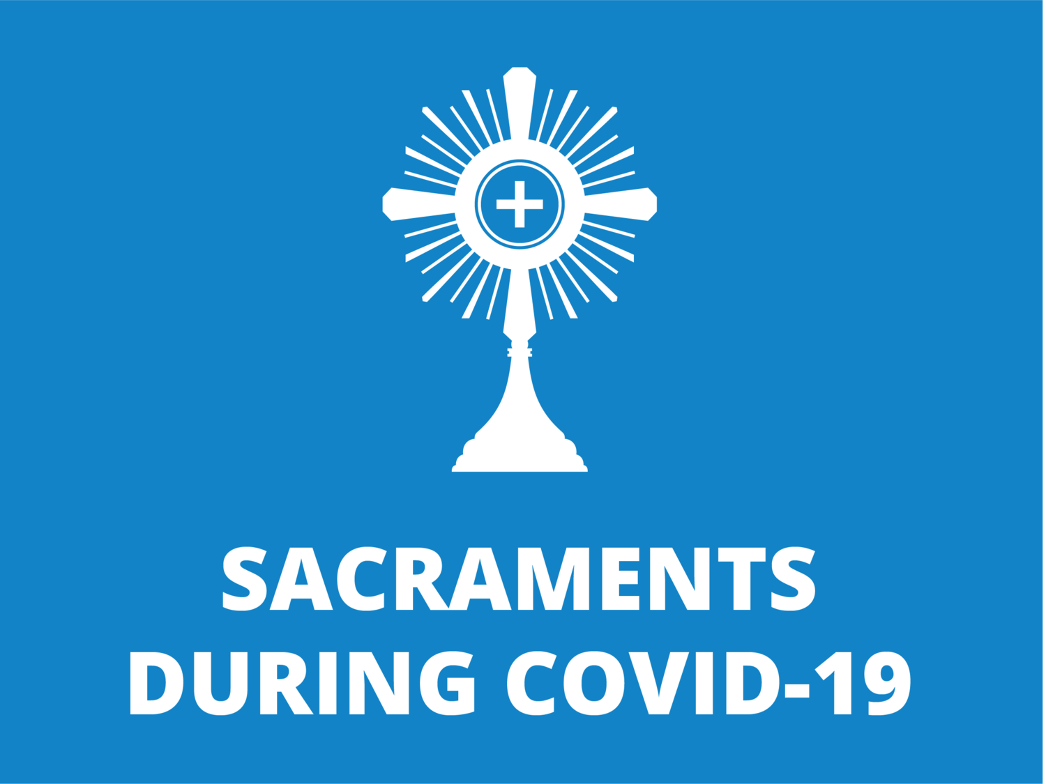 Sacraments During Covid 19 Our Lady Of Grace Catholic Church