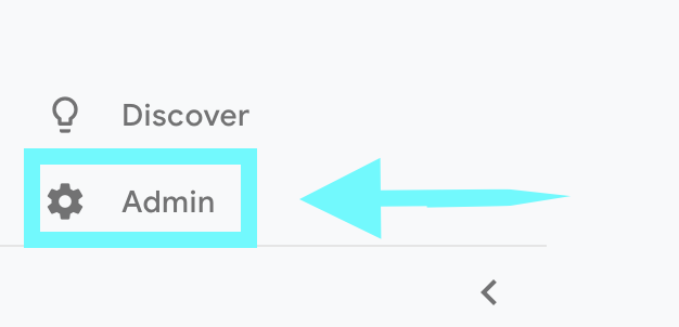 Step 3. Once Signed into Google Analytics, head to the bottom left of your screen and select Admin.
