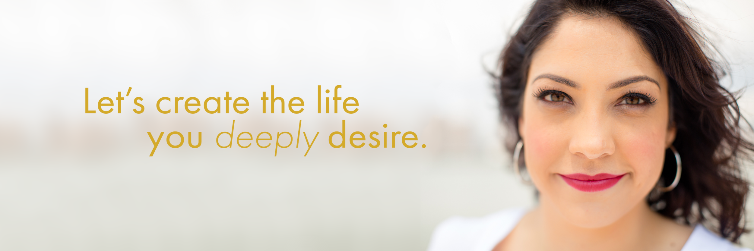 Lets create the life you deeply desire.png