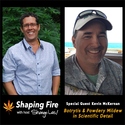 Episode 28 - Botrytis &amp; Powdery Mildew in Scientific Detail with guest Kevin McKernan