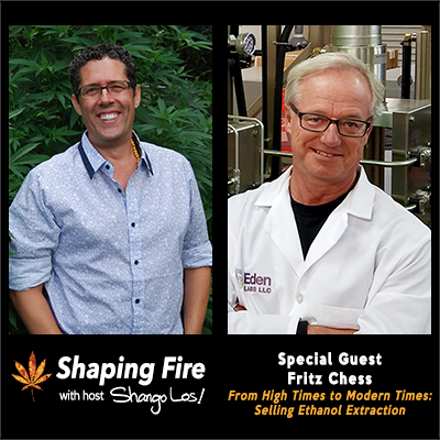 Episode 48 - From High Times to Modern Times: Selling Ethanol Extraction with guest Fritz Chess