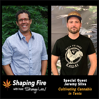 Episode 56 - Cultivating Cannabis in Tents with Jeremy Silva