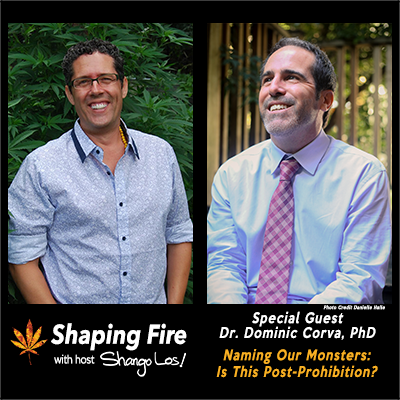 Episode 84 - Naming Our Monsters: Is this Post-Prohibition? with guest Dr. Dominic Corva PhD
