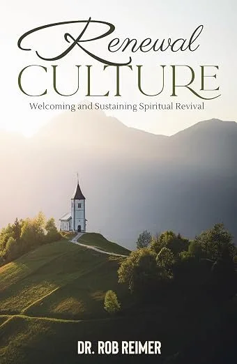 book cover of small white chapel on top of a hill infront of mountains with words "Renewal Culture" by Dr. Rob Reimer