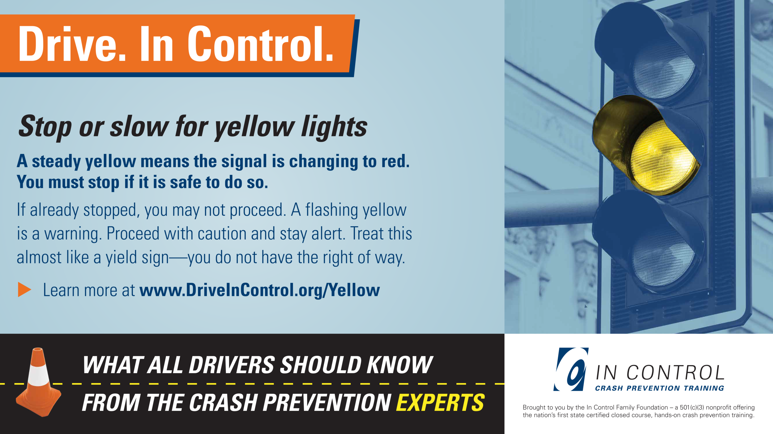 Steady yellow light; what should you do?