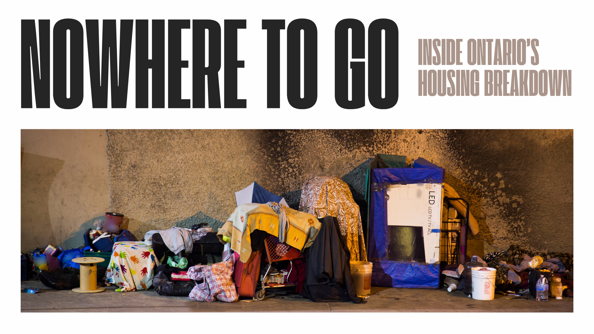"nowhere to go" documentary pitch deck title page. subtitle: "inside Ontario's housing breakdown"