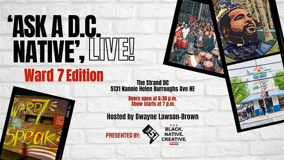 Ask A D.C. Native, Live! in Ward 7