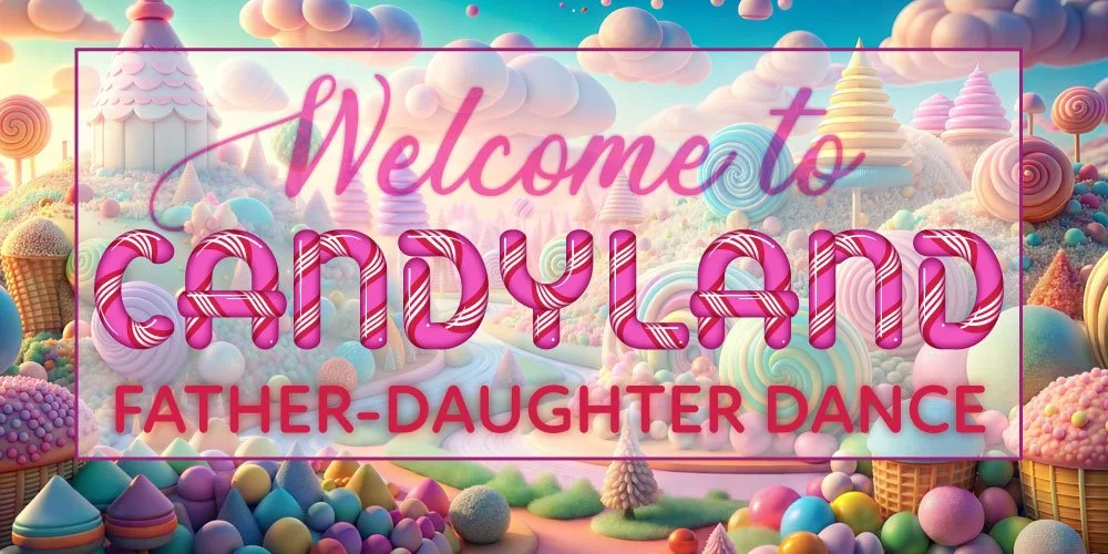 Welcome To Candyland : Father-Daughter Dance