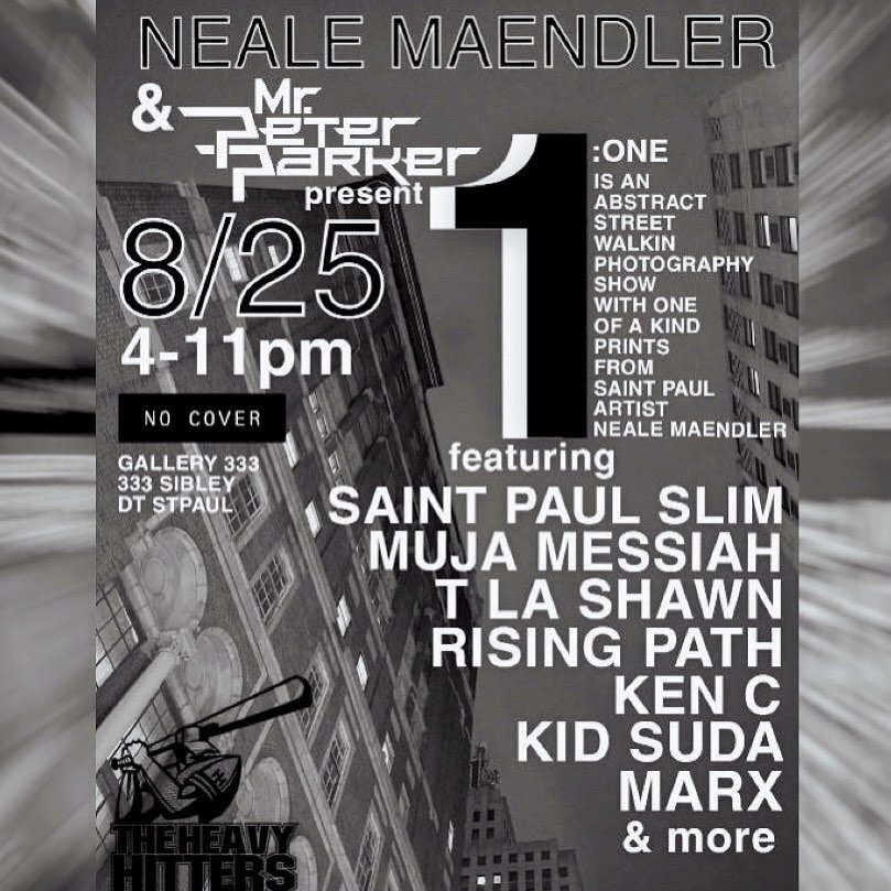 My guy got something on the 25th at Gallery 333 in St. Paul.. 

This is a free event feat some legendary heads.. Pull up on the culture. We here. 

DM @nealemaendler for details..