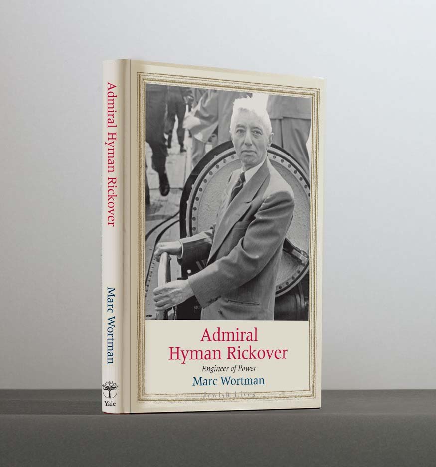 Admiral Hyman Rickover: Engineer of Power