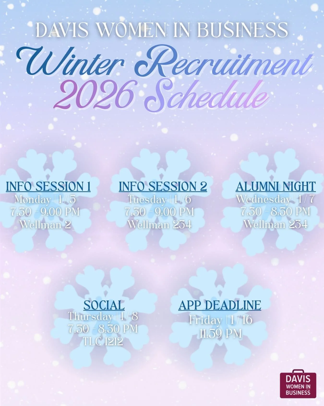 Announcing the Davis Women in Business Winter Recruitment 2026 Schedule! ☃️

Want to learn more about DWIB, hear from alumni, and socialize with current members? 💭 Consider joining us during our recruitment events next month!

❄️ MONDAY (1/5)
&ndash