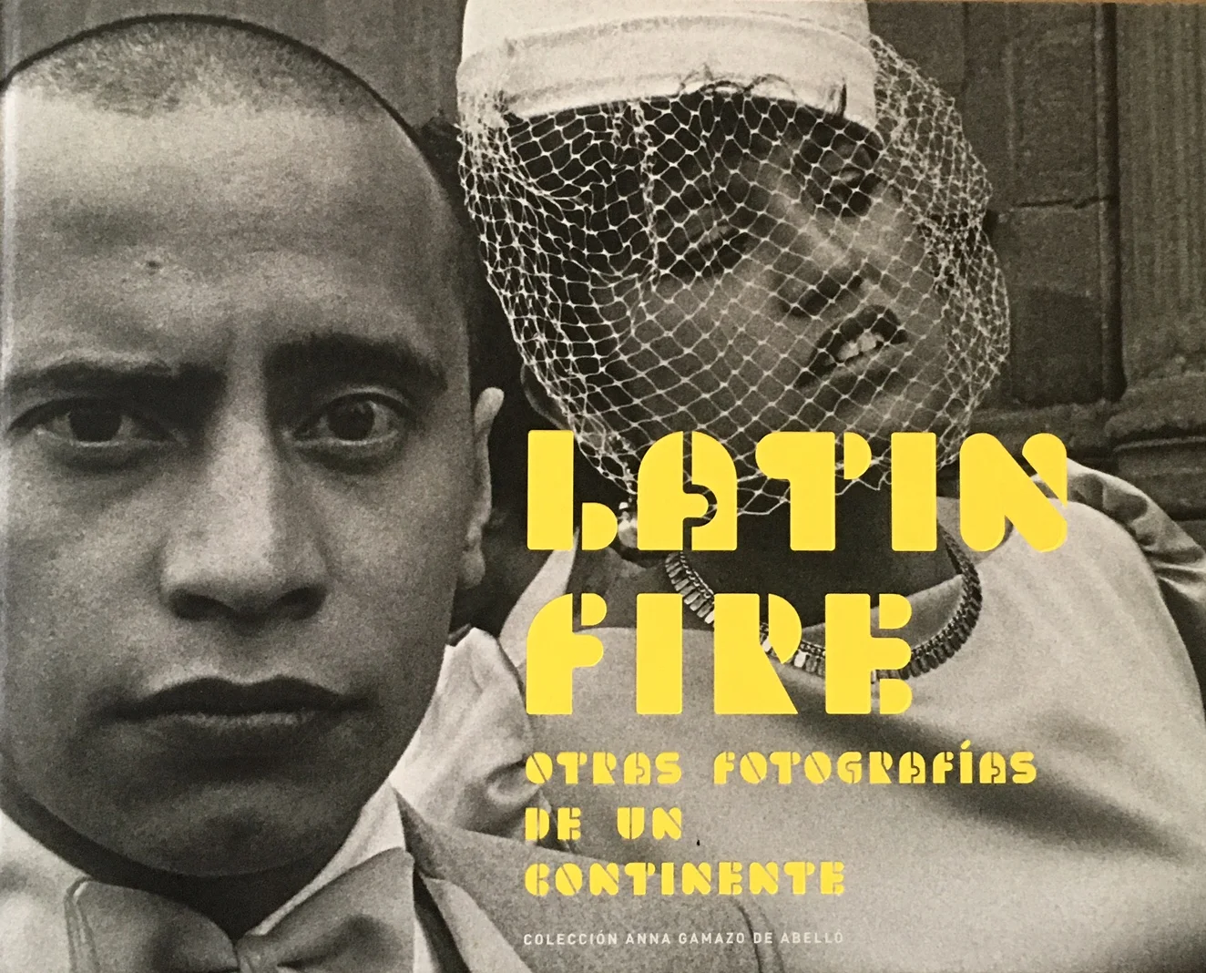 Latin Fire: Other Photographs of a Continent. Anna Gamazo de Abelló Collection La Fábrica ISBN: 978-84-16248-11-7