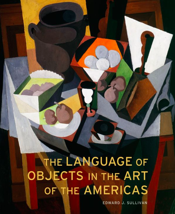 The Language of Objects in the Art of Latin America Edward J. Sullivan Yale University Press ISBN: 978-0-300-11106-4 