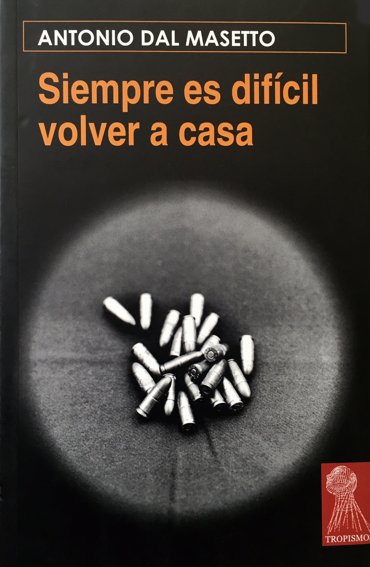 Siempre es difícil volver a casa by Antonio Dal Masetti