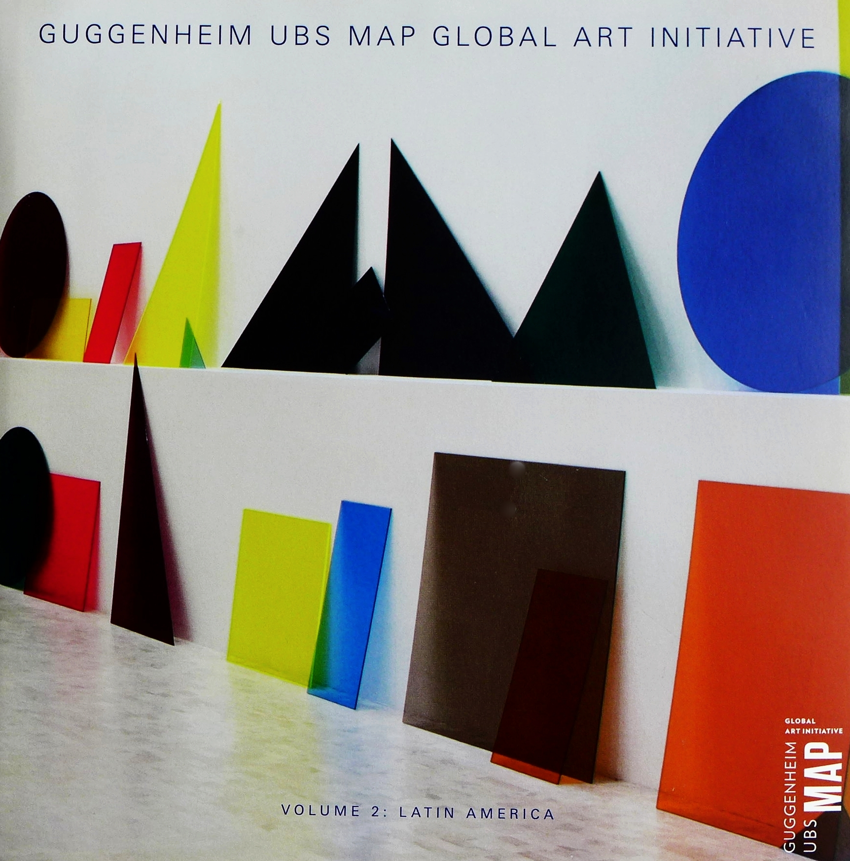 Guggenheim UBS Map Global Art Initiative. Vol. 2: Latin America 