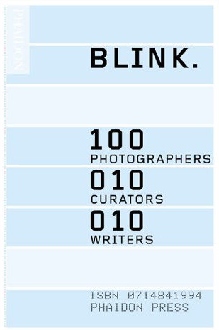 Blink. 100 Photographers 010 Curators 010 Writers