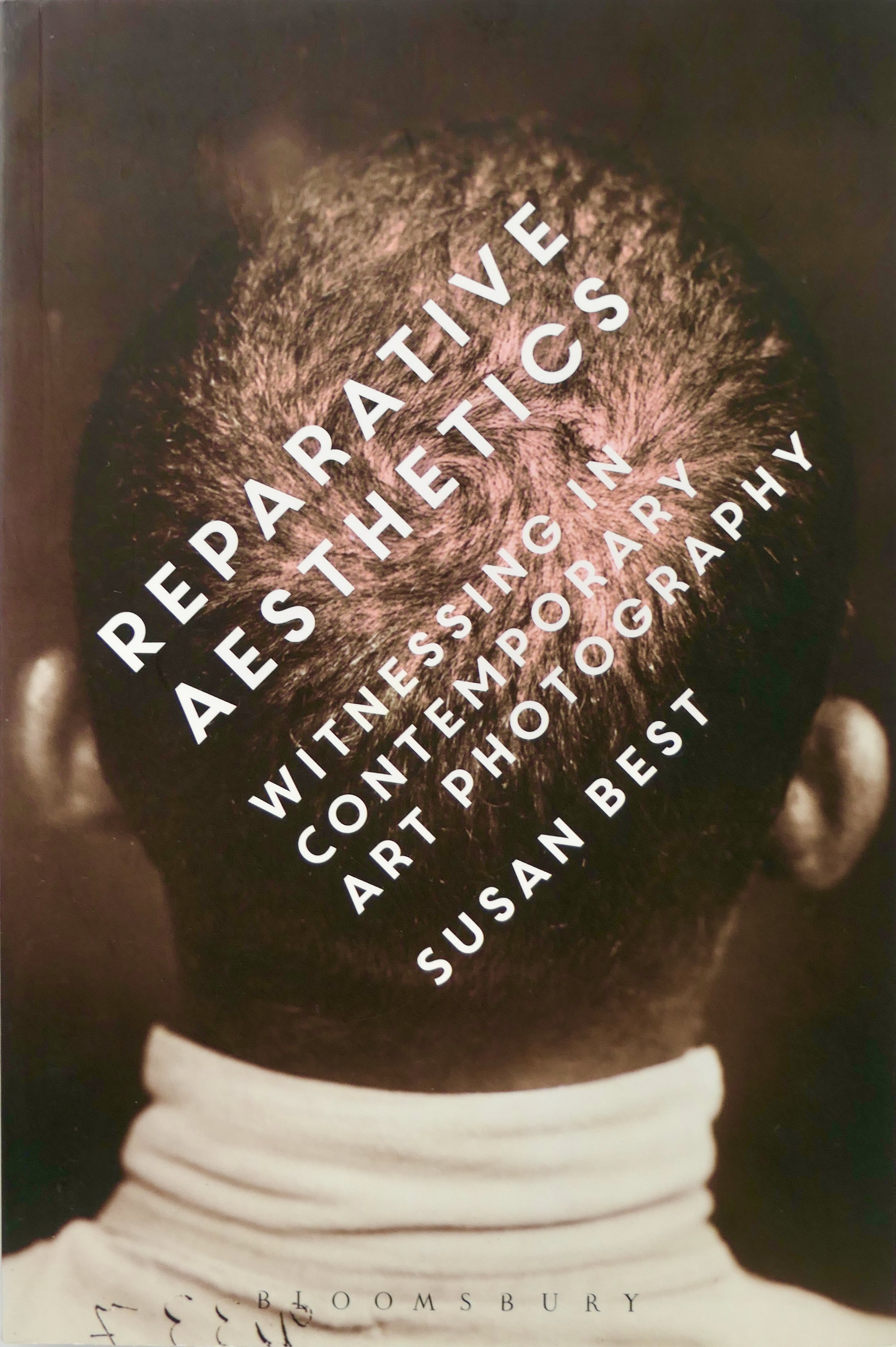 Reparative Aesthetics: Witnessing in Contemporary Art Photography by Susan Best