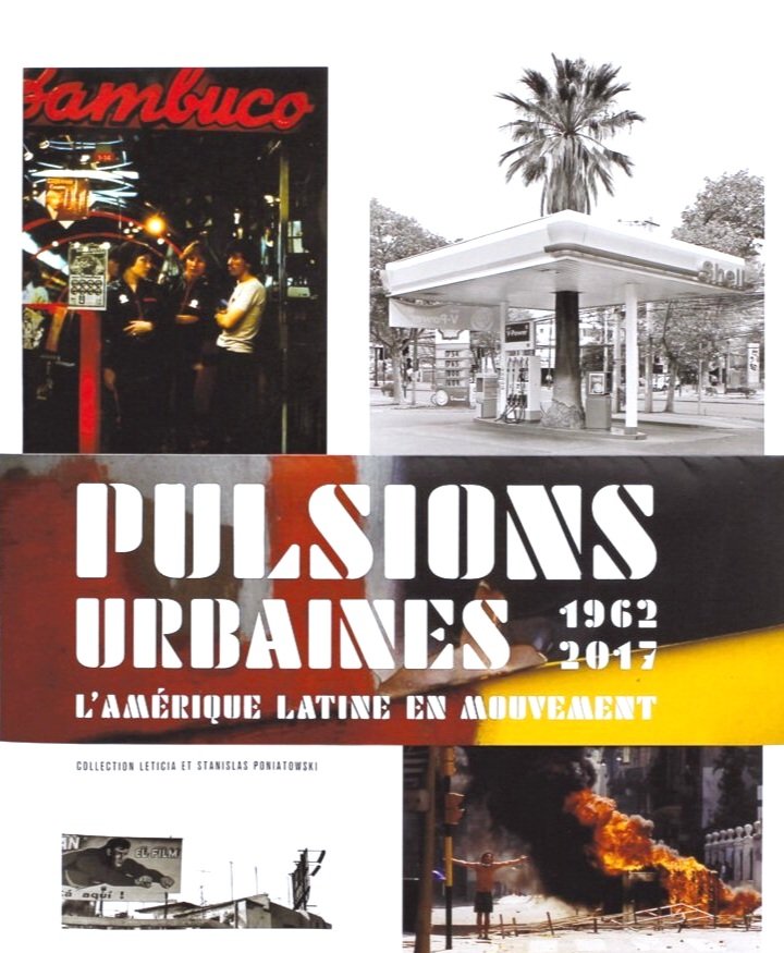 Pulsions Urbaines 1962-2017: L’Amérique Latine en Mouvement 