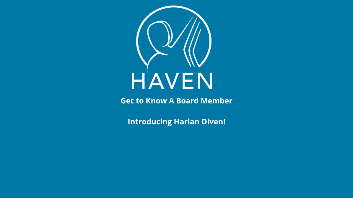 Get to Know A Board Member Introducing Harlan Diven!.png