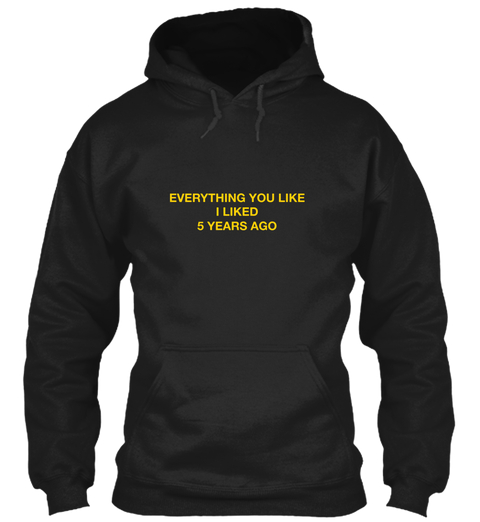 5 Years Ago Hoodie