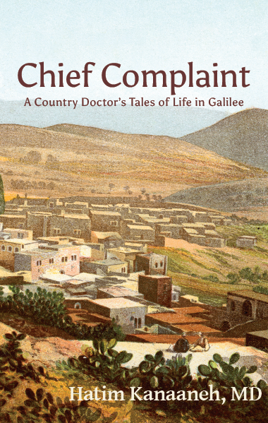 Chief Complaint: A Country Doctor's Life in Galilee