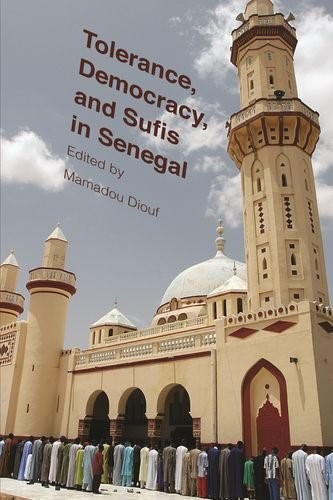 Tolerance Democracy and Sufis in Senegal 