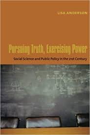 Pursuing Truth, Exercising Power: Social Science and Public Policy in the Twenty-First Century 