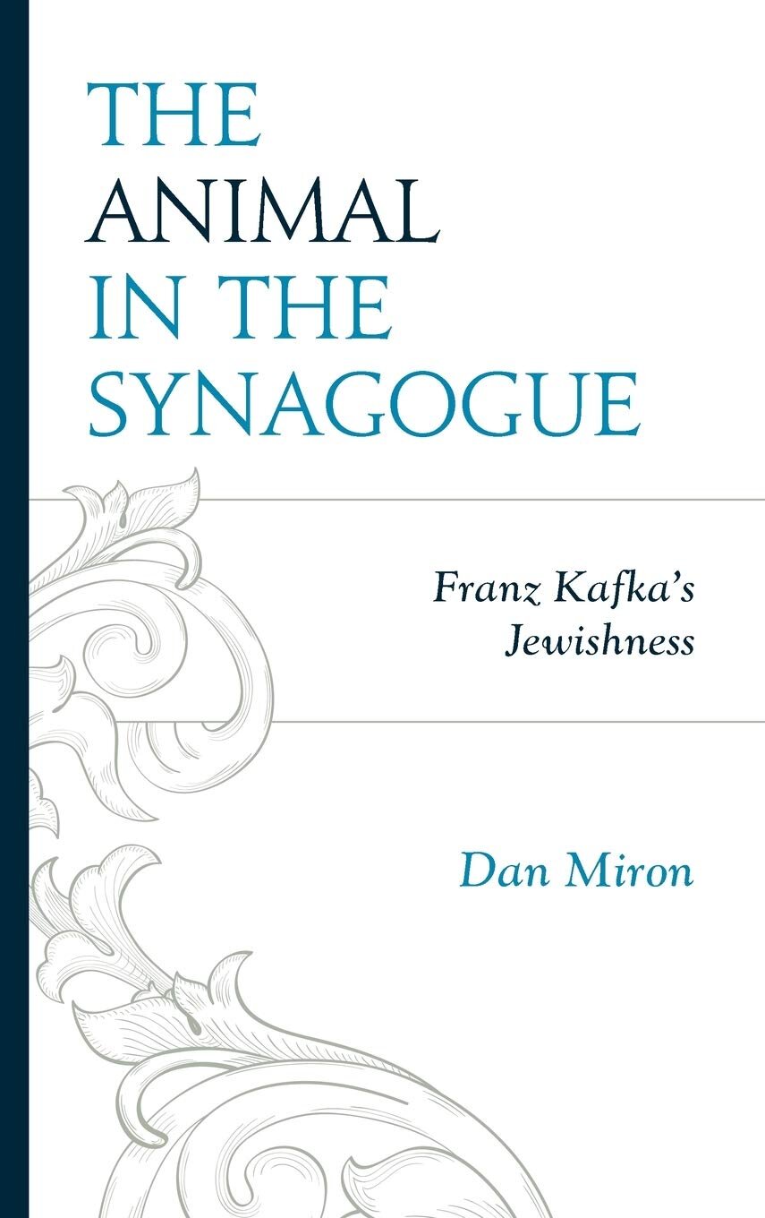 The Animal in the Synagogue: Franz Kafka's Jewishness 