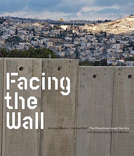 Facing the Wall: The Palestinian-Israeli Barriers