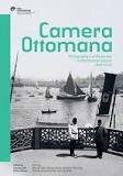 Camera Ottomana: Photography and Ottoman Modernity, 1840-1914