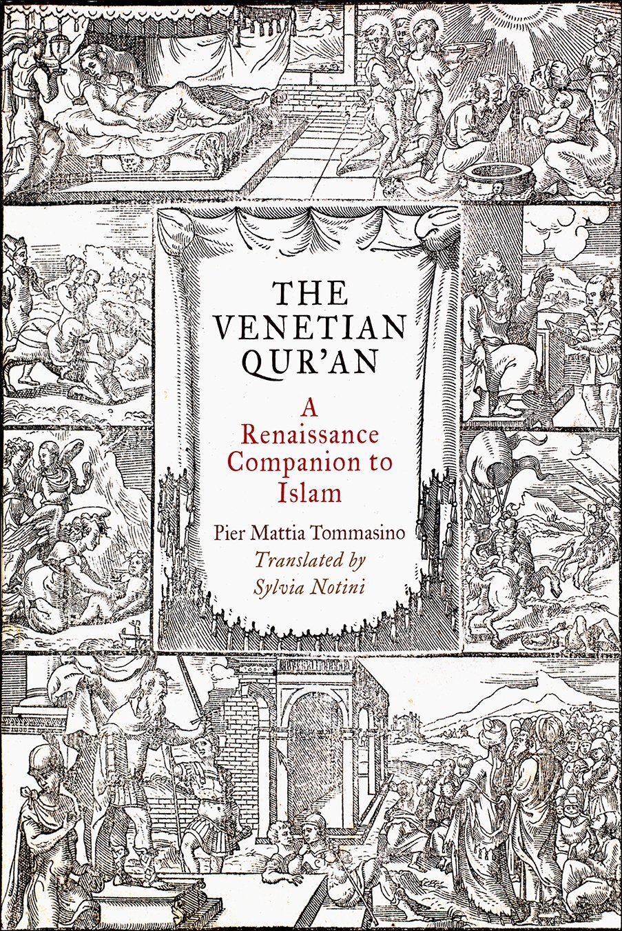 The Venetian Qur'an A Renaissance Companion to Islam