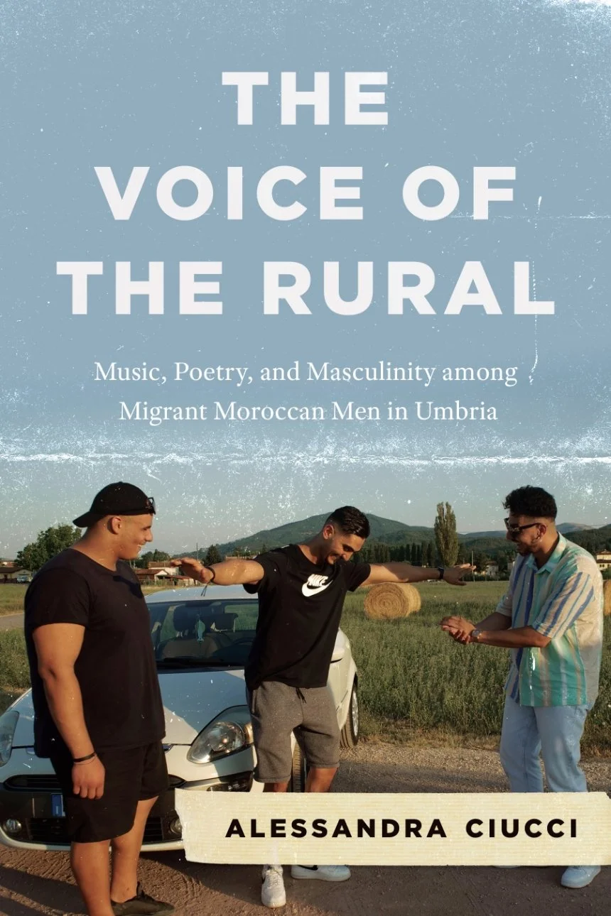 The Voice of The Rural: Music, Poetry, and Masculinity among Migrant Moroccan Men in Umbria