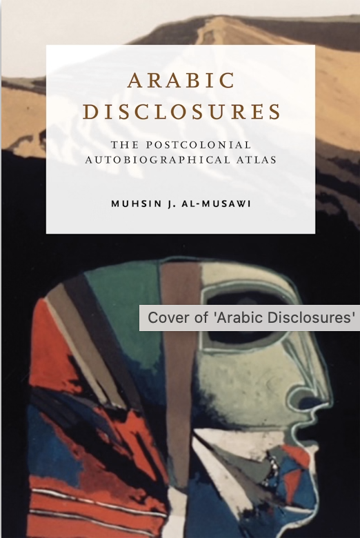 Arabic Disclosures: The Postcolonial Autobiographical Atlas