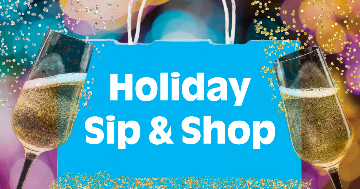 Holiday Sip &amp; Shop