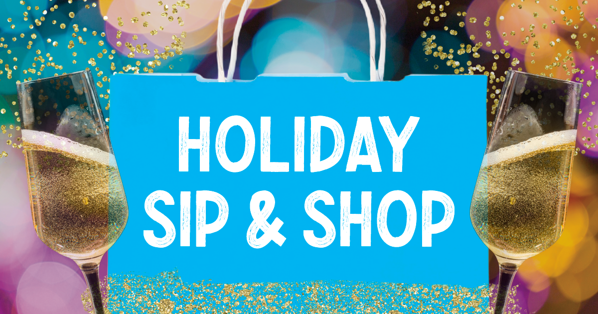 Holiday Sip &amp; Shop
