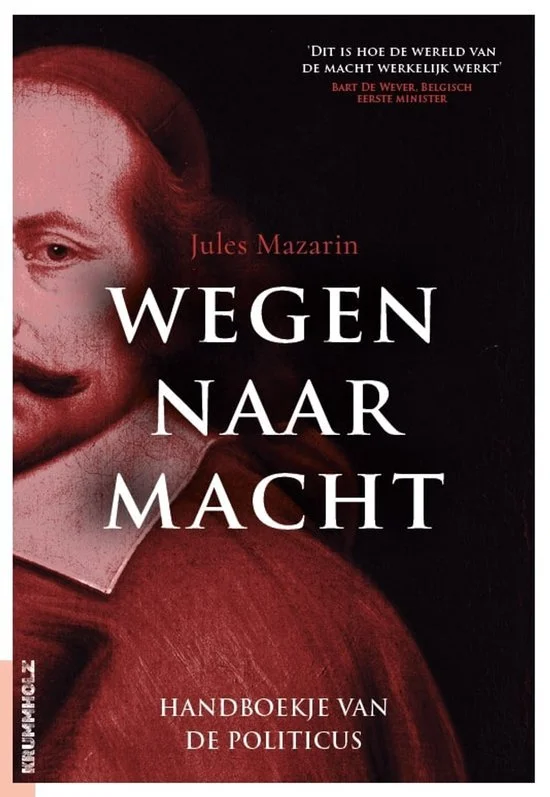 Wegen naar macht. Handboekje van de politicus – Jules Mazarin