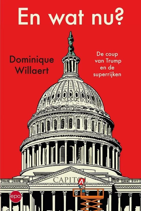 En wat nu? De coup van Trump en de superrijken – Dominique Willaert 