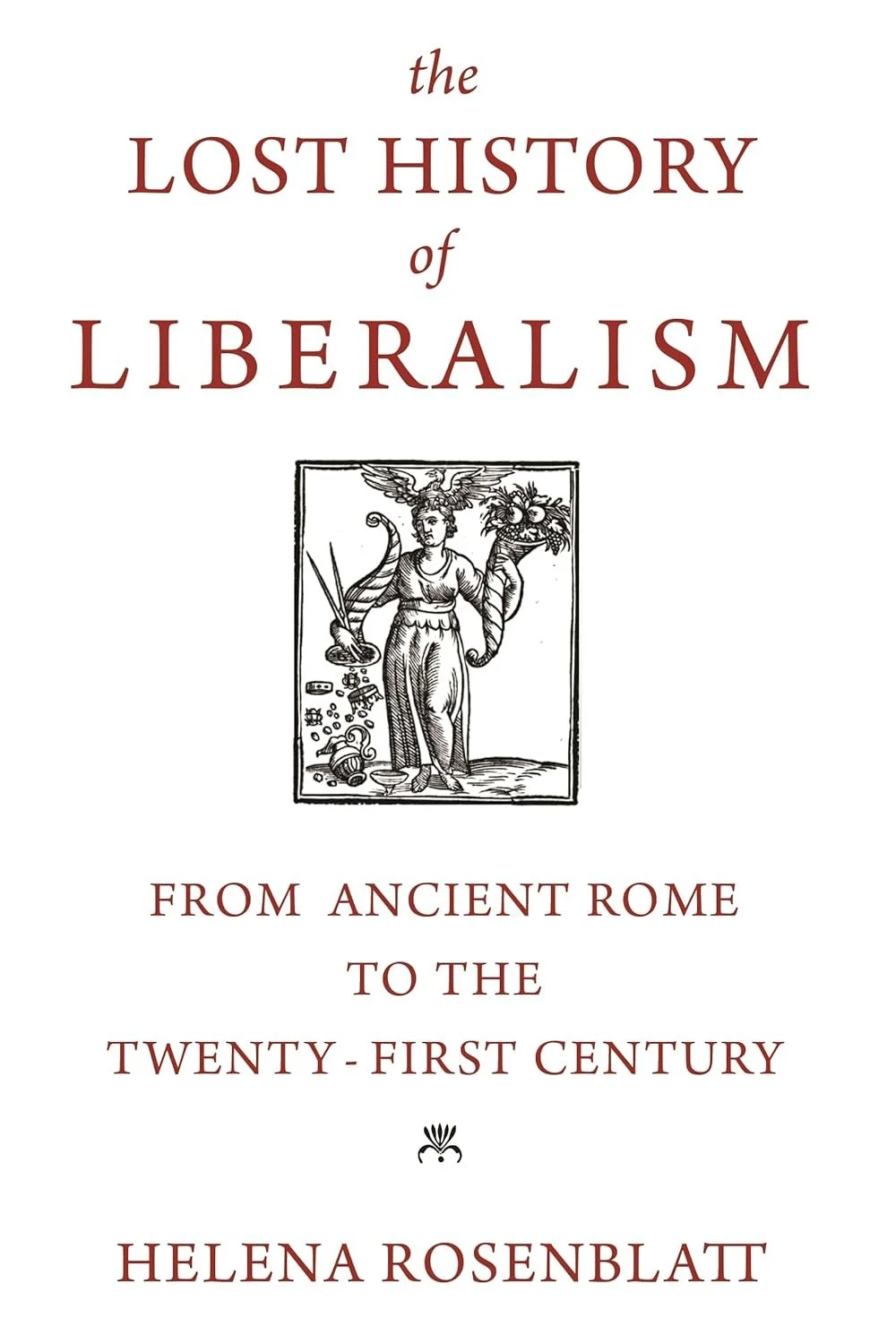 The Lost History of Liberalism – Helena Rosenblatt