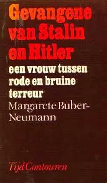 Gevangene van Stalin en Hitler – Margarete Buber-Neumann