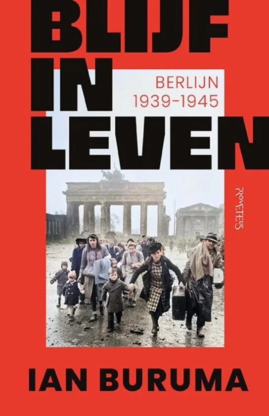 Blijf in leven. Berlijn 1939-1945 – Ian Buruma