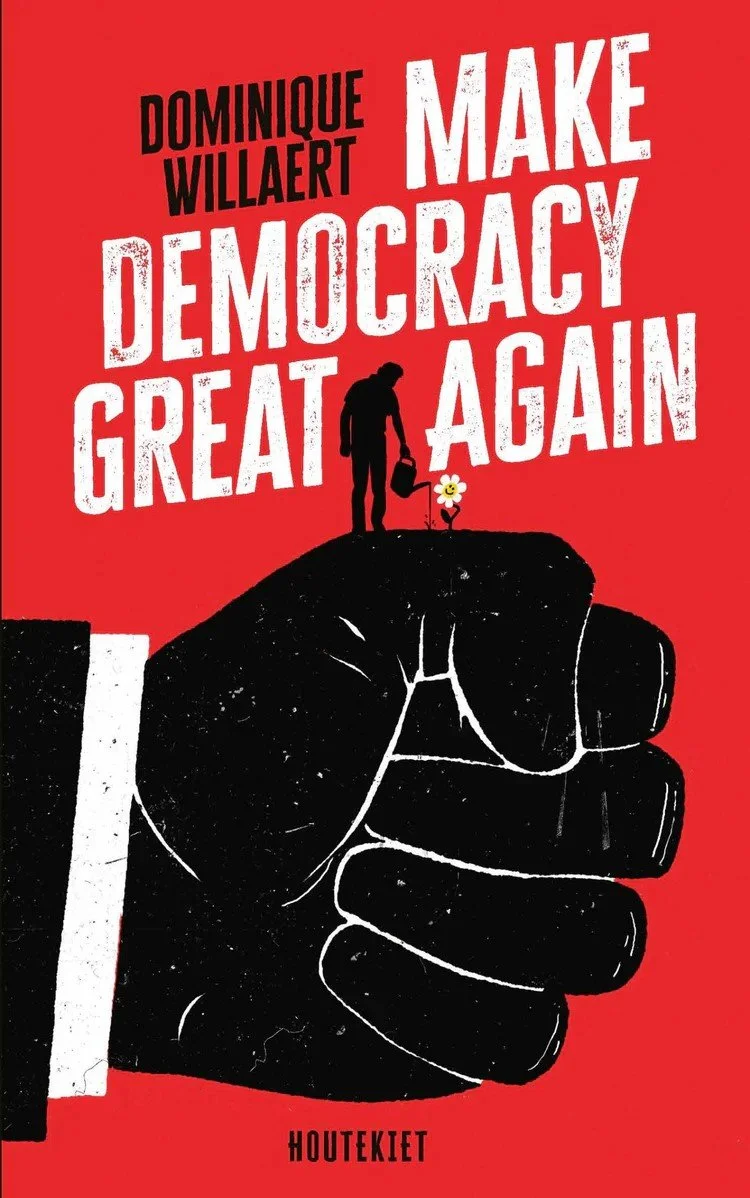 Make Democracy Great Again – Dominique Willaert