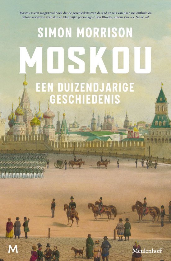 Moskou. Een duizendjarige geschiedenis – Simon Morrison