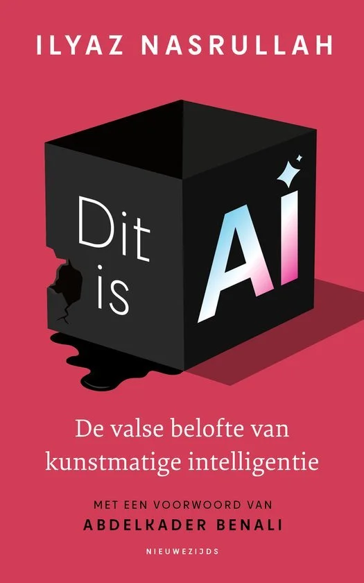 Dit is AI. De valse belofte van kunstmatige intelligentie – Ilyaz Nasrullah