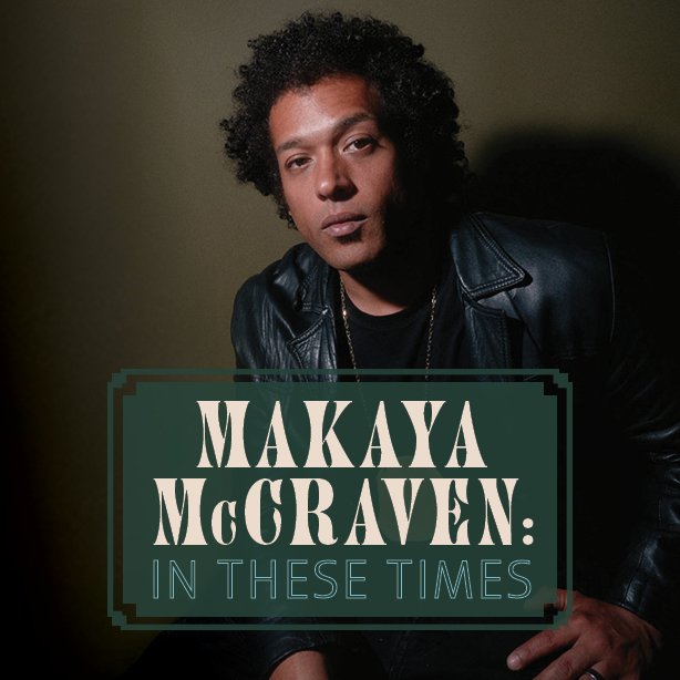2/5 Makaya McCraven: In These Times