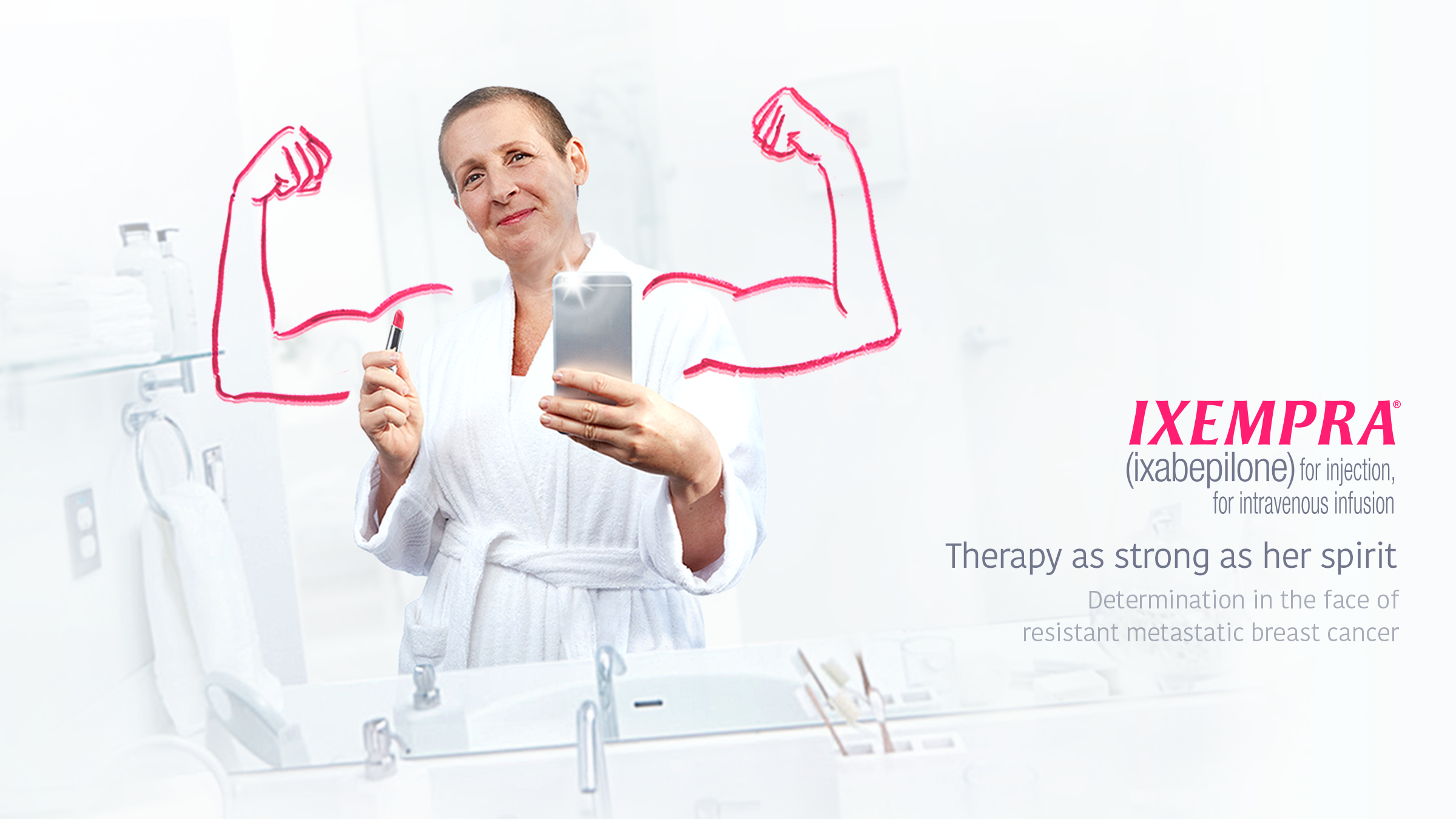        IXEMPRA Branded Patient Campaign 