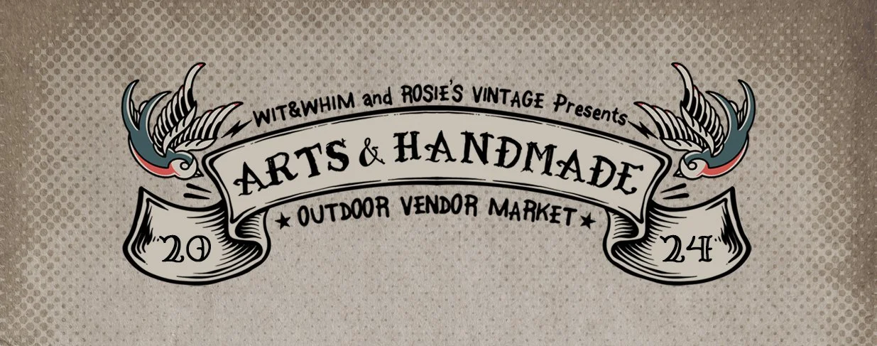 Wit &amp; Whim's Arts &amp; Handmade Outdoor Vendor Market