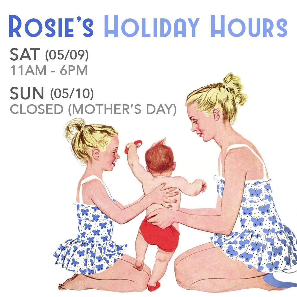 Rosie&rsquo;s Vintage HOLIDAY HOURS

Saturday May 9th
11am - 6pm

Sunday May 10th
CLOSED (Mother&rsquo;s Day)

❤️🌹❤️🌹❤️🌹❤️