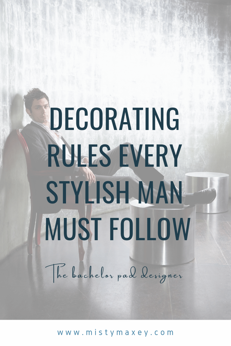 Decorating Rules Every Stylish Man Must Follow 
